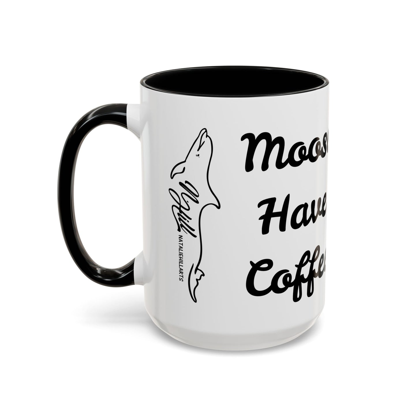 Moose Have Coffee  Accent Coffee Mug 15oz