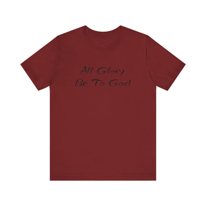 All Glory Be To God Jersey Short Sleeve Tee