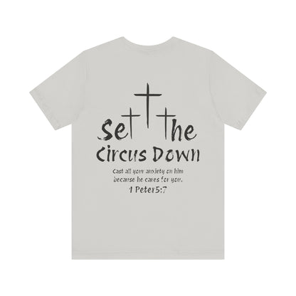 Set The Circus Down 1 Peter 5:7 Back Design Unisex Jersey Short Sleeve Tee