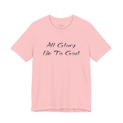 All Glory Be To God Jersey Short Sleeve Tee