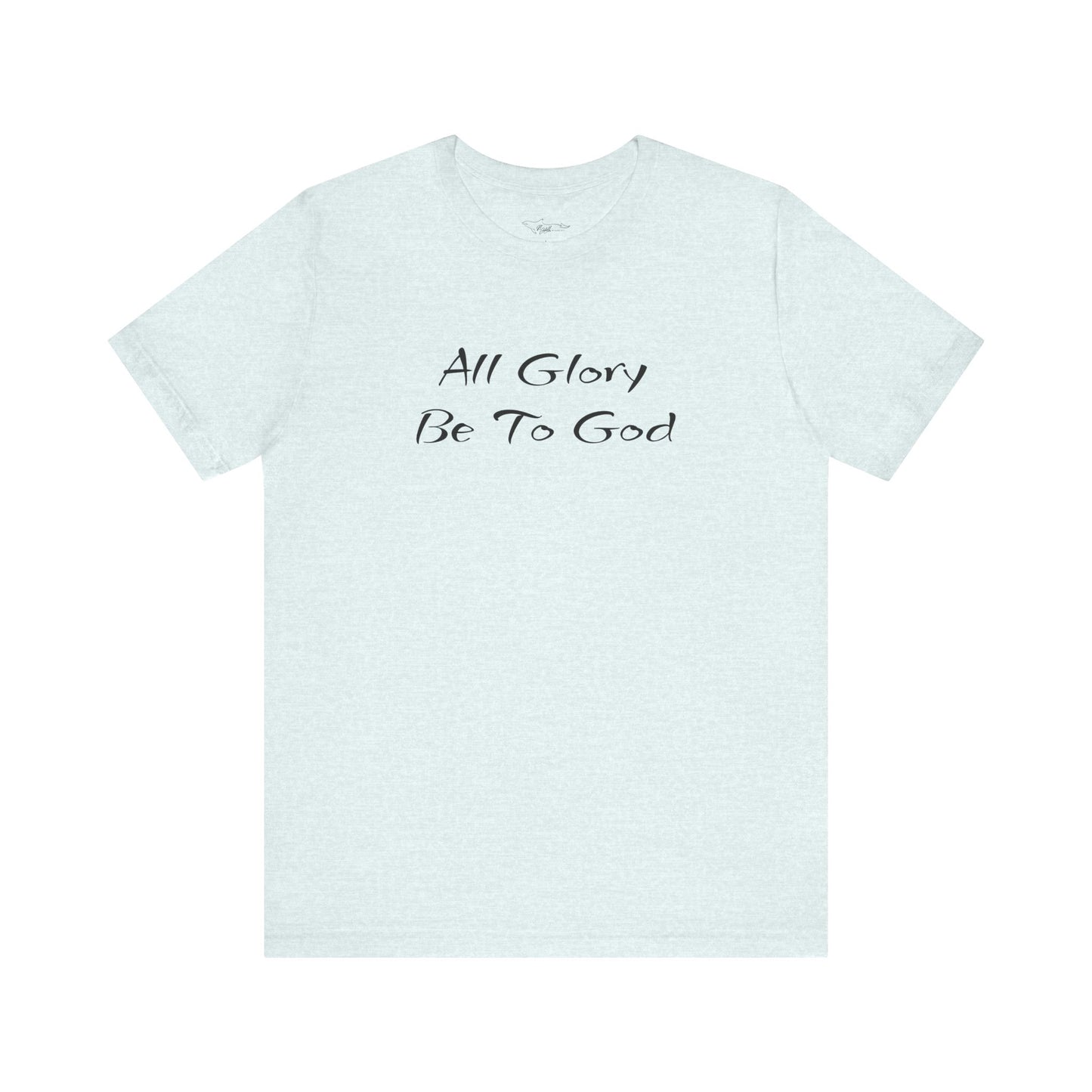 All Glory Be To God Jersey Short Sleeve Tee