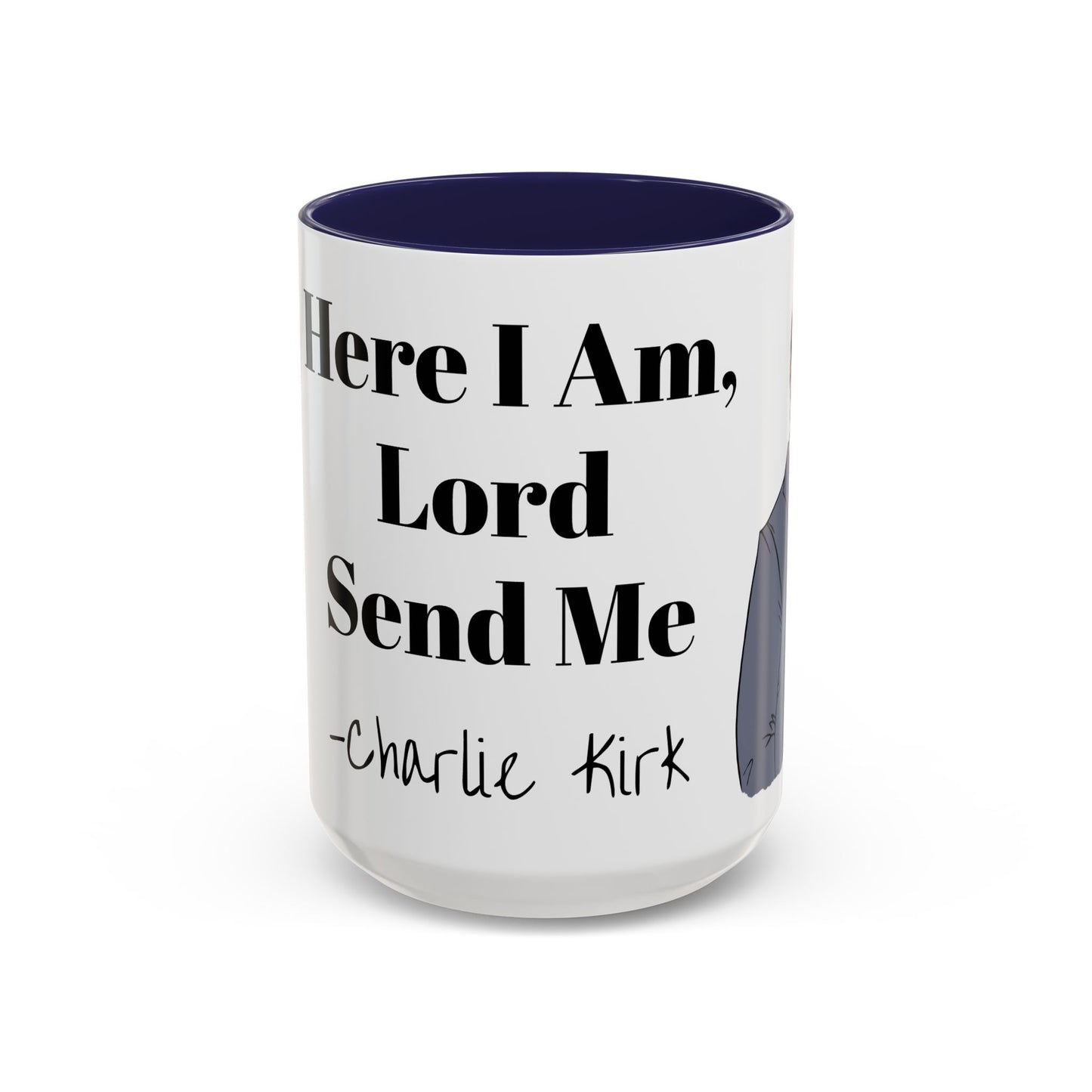 Here I Am, Lord Send Me- Charlie Kirk Accent Coffee Mug 15oz