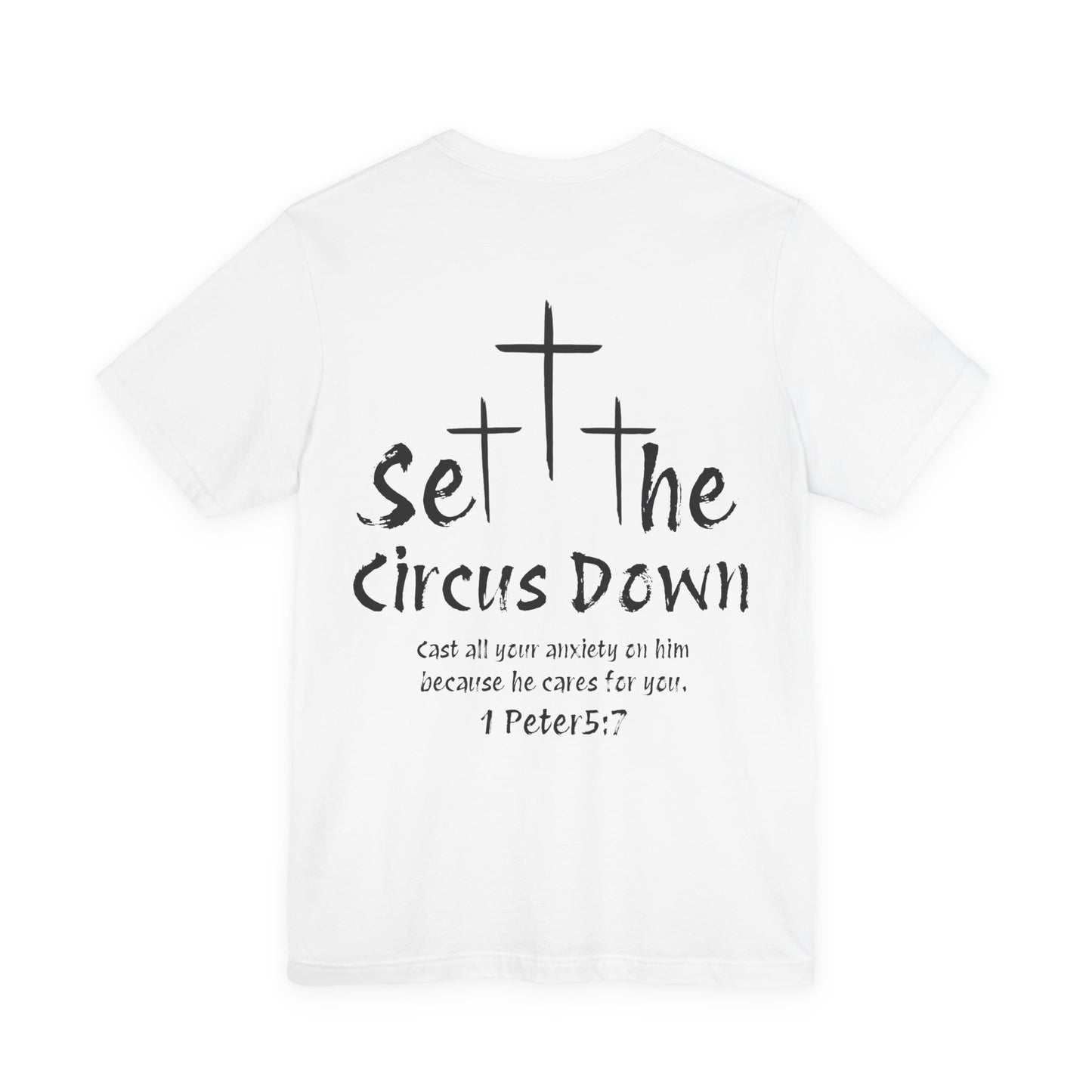 Set The Circus Down 1 Peter 5:7 Back Design Unisex Jersey Short Sleeve Tee