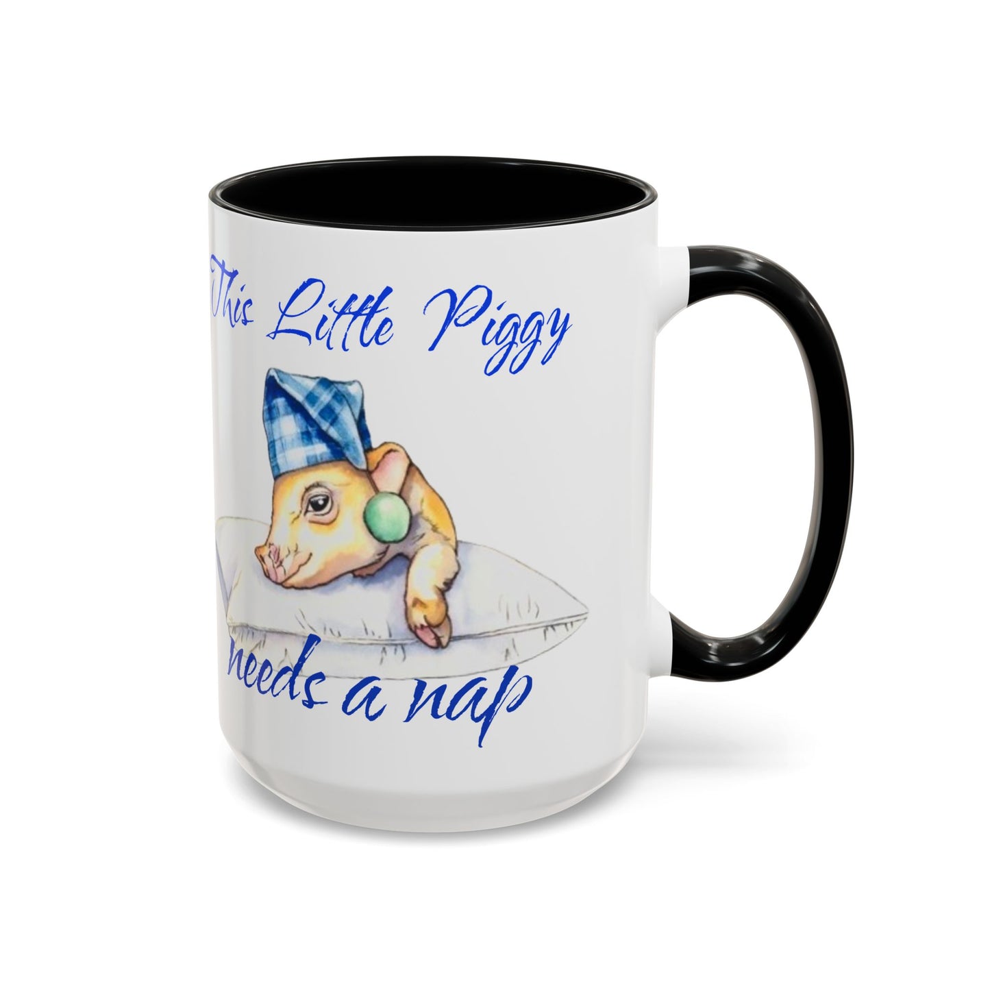 This Little Piggy needs a nap Accent Coffee Mug (11, 15oz)