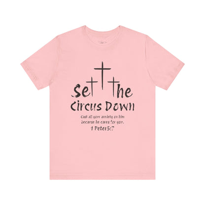 Set The Circus Down 1 Peter 5:7 Unisex Jersey Short Sleeve Tee