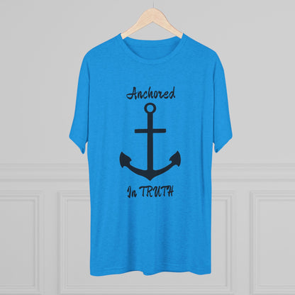 Anchored in Truth Unisex Tri-Blend Crew Tee