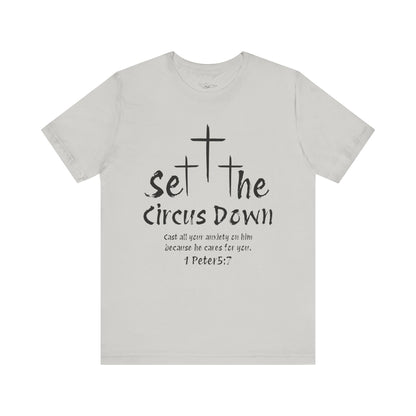 Set The Circus Down 1 Peter 5:7 Unisex Jersey Short Sleeve Tee
