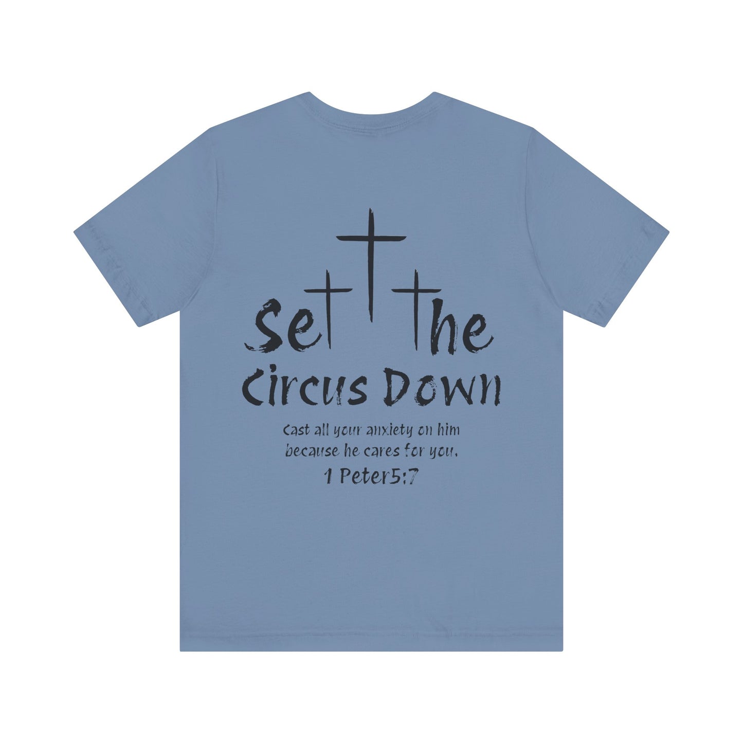 Set The Circus Down 1 Peter 5:7 Back Design Unisex Jersey Short Sleeve Tee