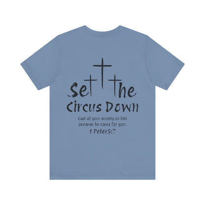 Set The Circus Down 1 Peter 5:7 Back Design Unisex Jersey Short Sleeve Tee