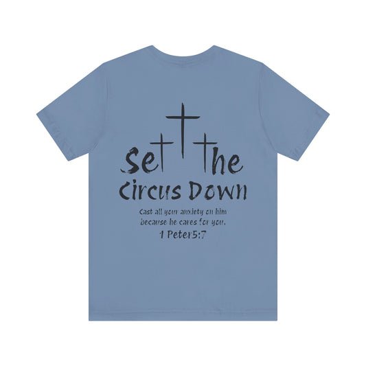 Set The Circus Down 1 Peter 5:7 Back Design Unisex Jersey Short Sleeve Tee