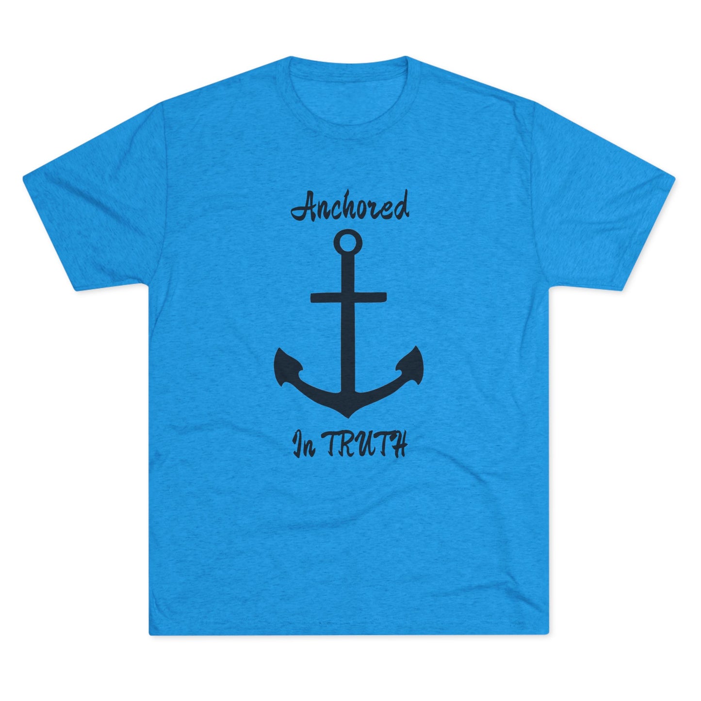 Anchored in Truth Unisex Tri-Blend Crew Tee