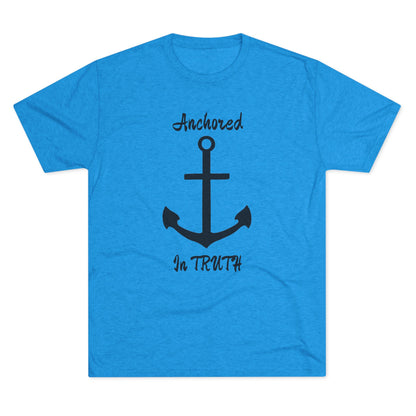 Anchored in Truth Unisex Tri-Blend Crew Tee