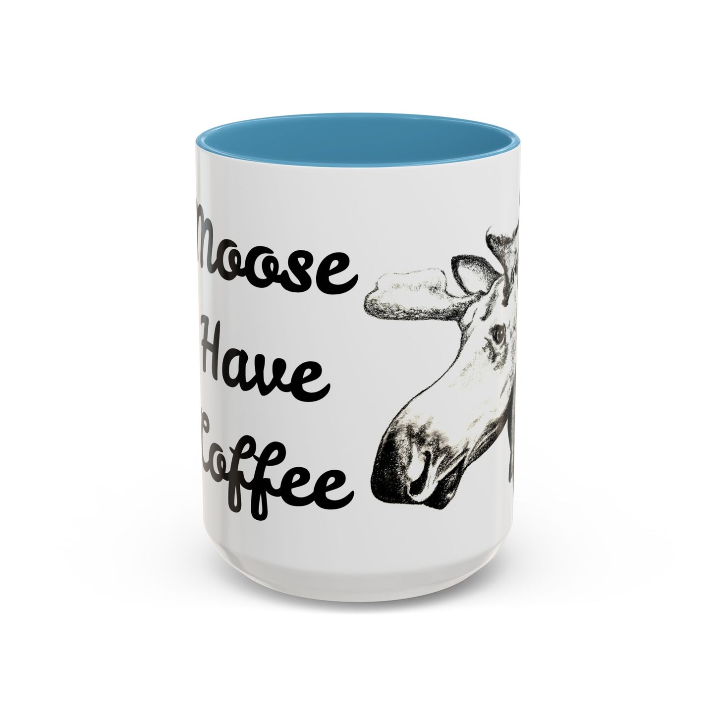 Moose Have Coffee  Accent Coffee Mug 15oz