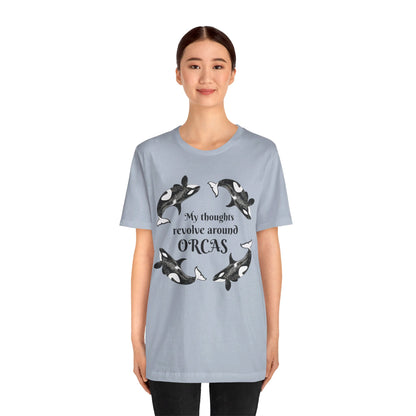 My Thoughts Revolve Around Orcas Unisex Jersey Short Sleeve Tee