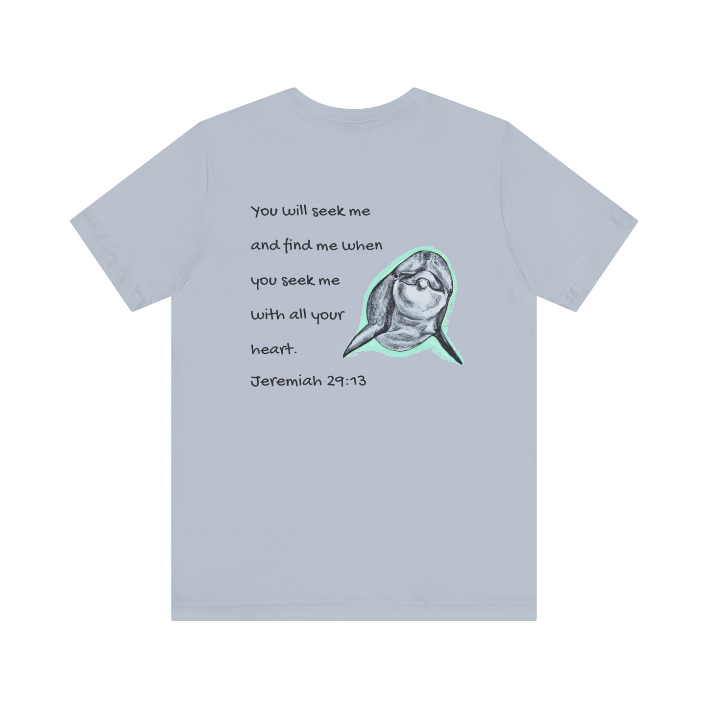 Seeking Dolphin/Scripture Unisex Jersey Short Sleeve Tee