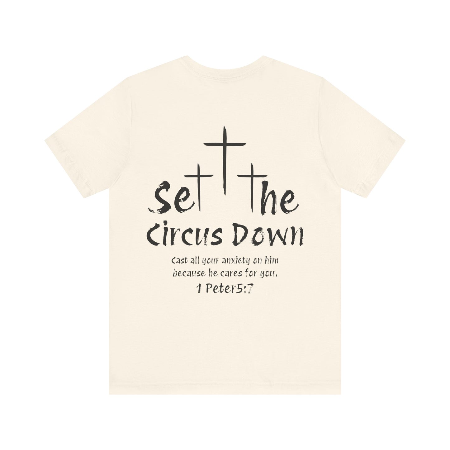 Set The Circus Down 1 Peter 5:7 Back Design Unisex Jersey Short Sleeve Tee