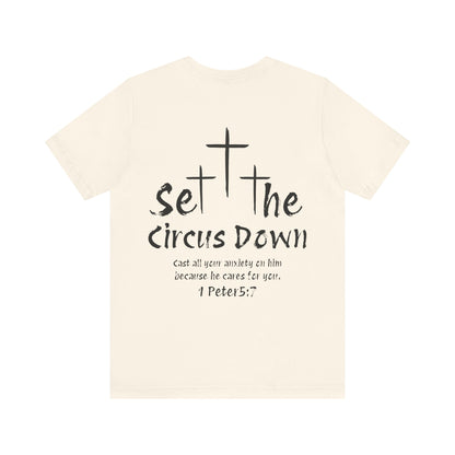 Set The Circus Down 1 Peter 5:7 Back Design Unisex Jersey Short Sleeve Tee