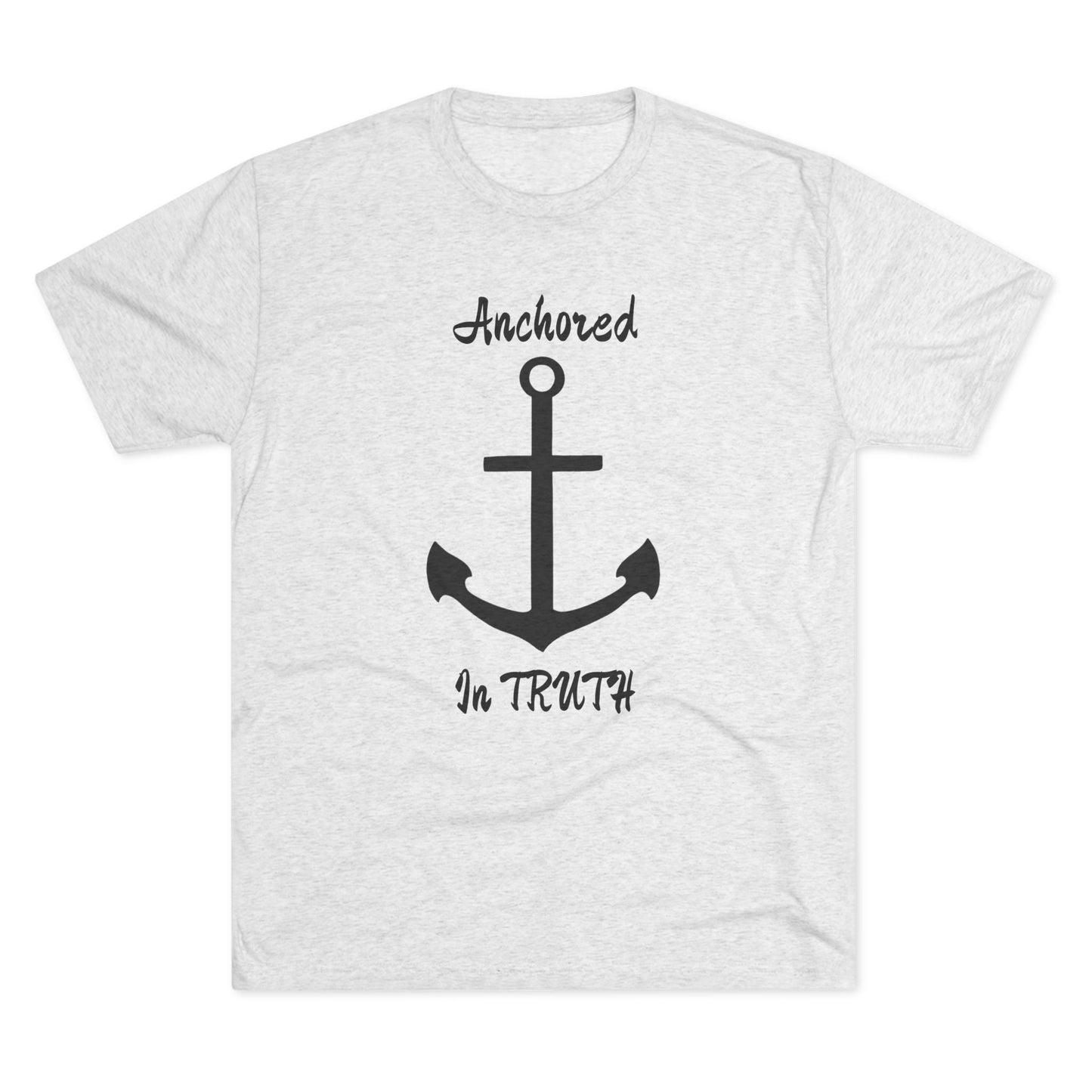 Anchored in Truth Unisex Tri-Blend Crew Tee