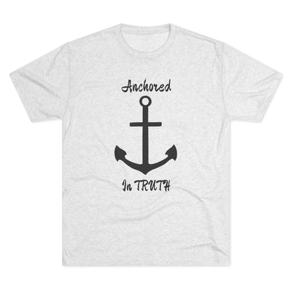 Anchored in Truth Unisex Tri-Blend Crew Tee
