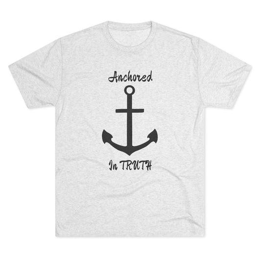 Anchored in Truth Unisex Tri-Blend Crew Tee