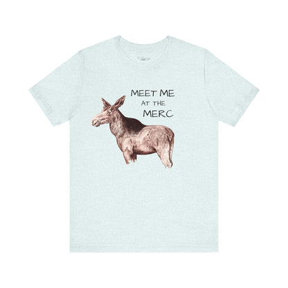 Meet Me at the Merc Moose Unisex Jersey Short Sleeve Tee