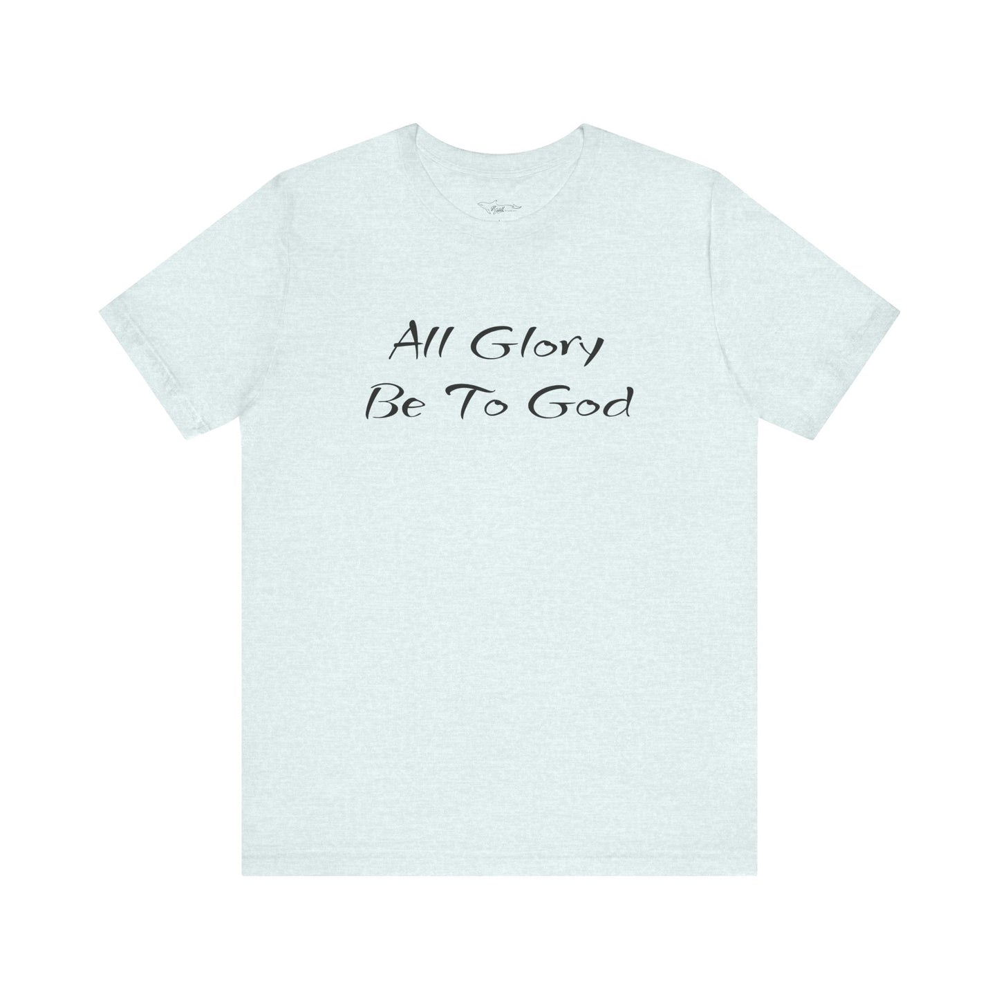 All Glory Be To God Jersey Short Sleeve Tee