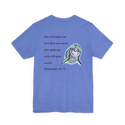 Seeking Dolphin/Scripture Unisex Jersey Short Sleeve Tee