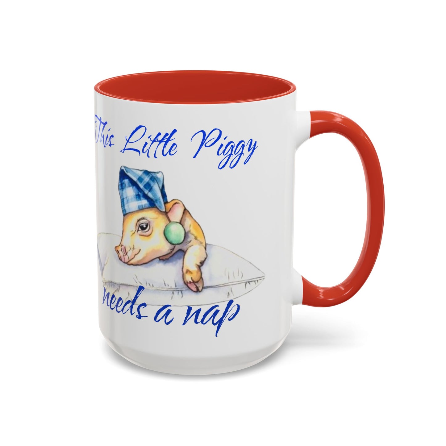 This Little Piggy needs a nap Accent Coffee Mug (11, 15oz)