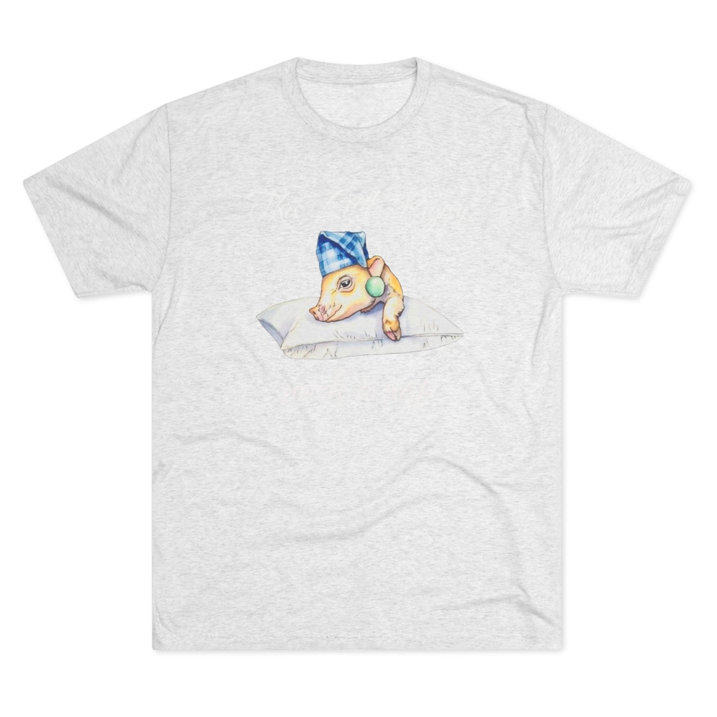This Little Piggy needs a nap Unisex Tri-Blend Crew Tee