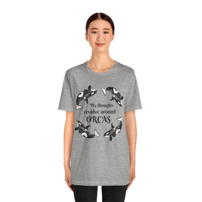 My Thoughts Revolve Around Orcas Unisex Jersey Short Sleeve Tee