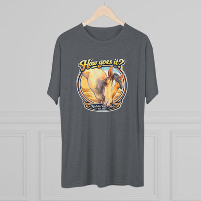 How goes it Horse  Unisex Tri-Blend Crew Tee