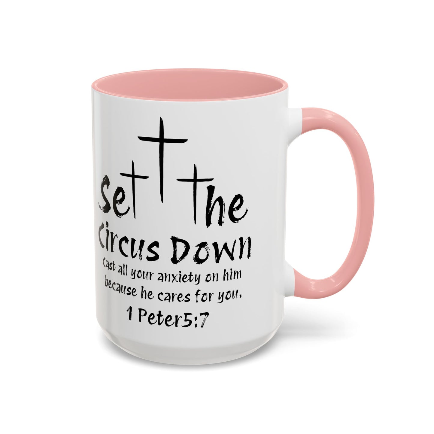 Set The Circus Down 1 Peter 5:7 Coffee Mug (11, 15oz)
