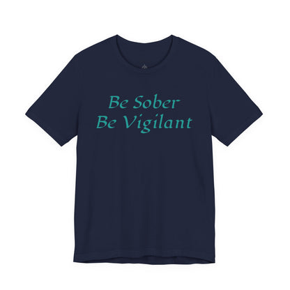 Be Sober, Be Vigilant Jersey Short Sleeve Tee