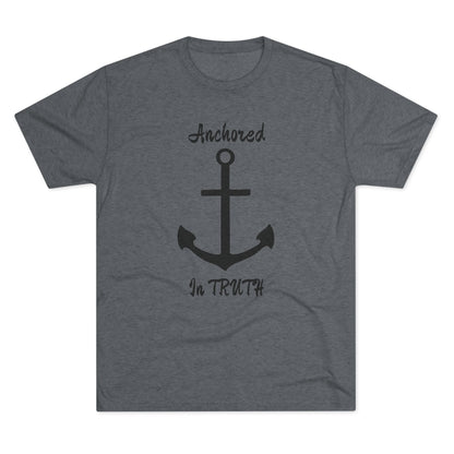 Anchored in Truth Unisex Tri-Blend Crew Tee