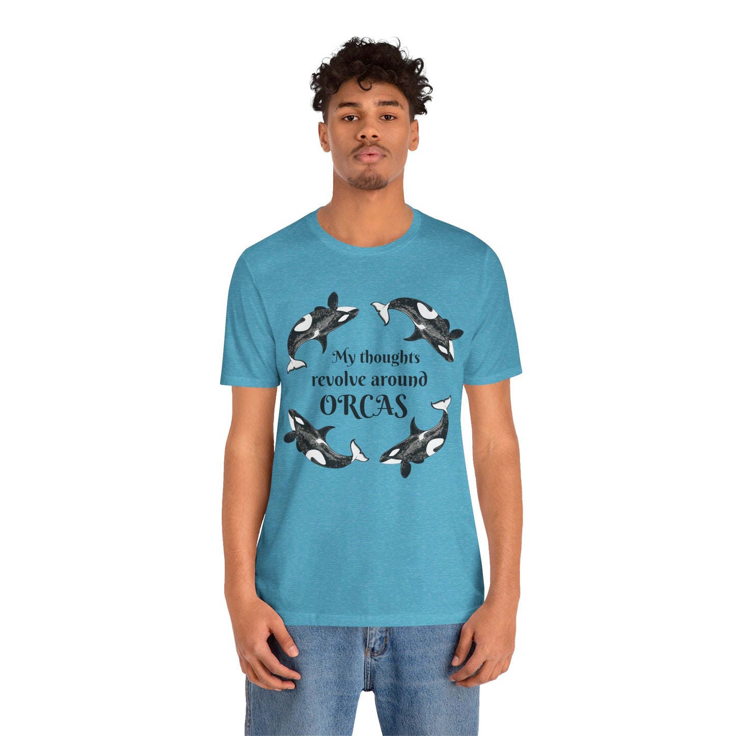 My Thoughts Revolve Around Orcas Unisex Jersey Short Sleeve Tee