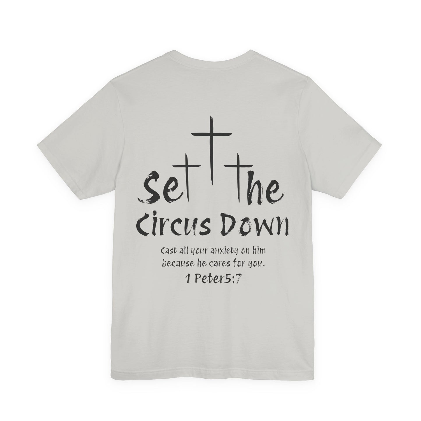 Set The Circus Down 1 Peter 5:7 Back Design Unisex Jersey Short Sleeve Tee