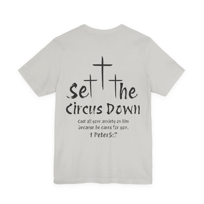 Set The Circus Down 1 Peter 5:7 Back Design Unisex Jersey Short Sleeve Tee