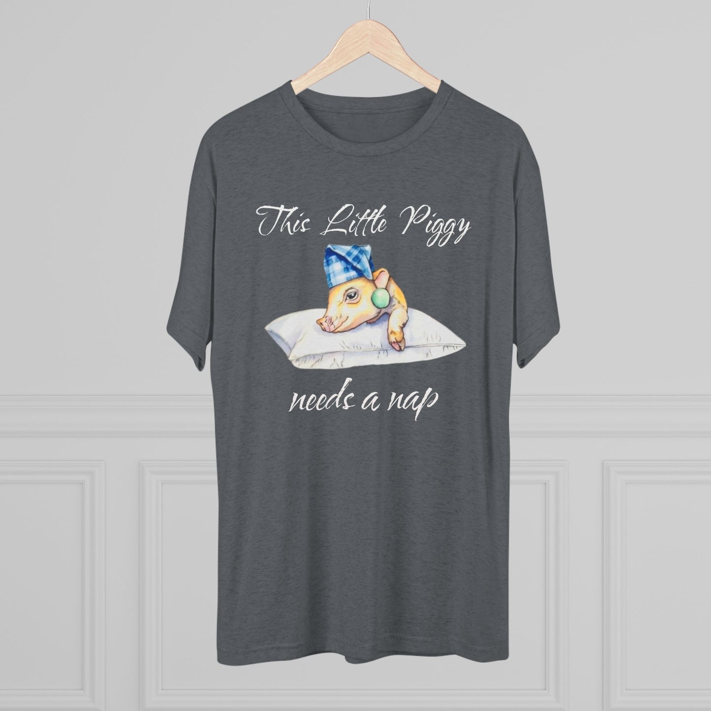 This Little Piggy needs a nap Unisex Tri-Blend Crew Tee