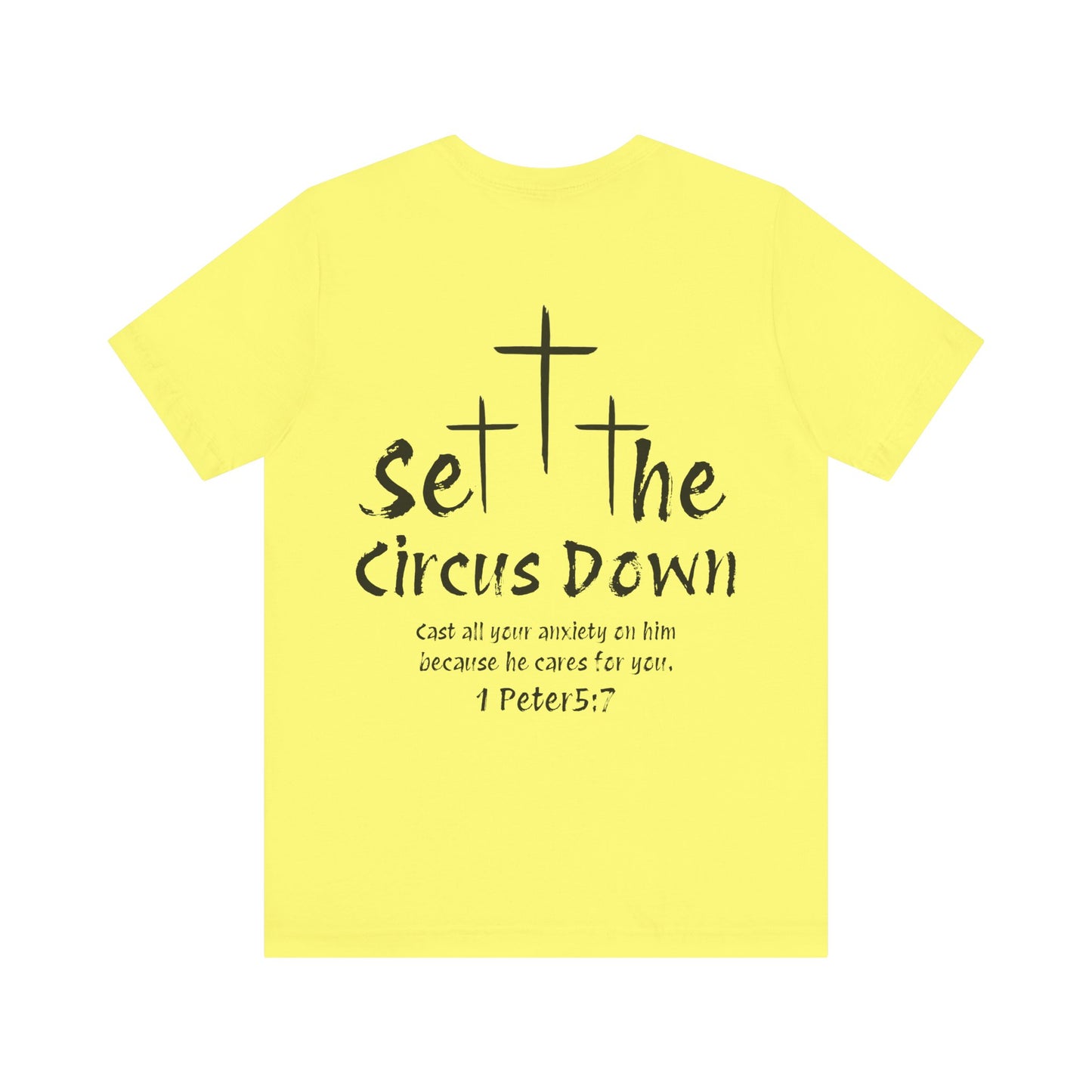 Set The Circus Down 1 Peter 5:7 Back Design Unisex Jersey Short Sleeve Tee