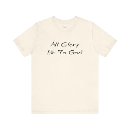 All Glory Be To God Jersey Short Sleeve Tee
