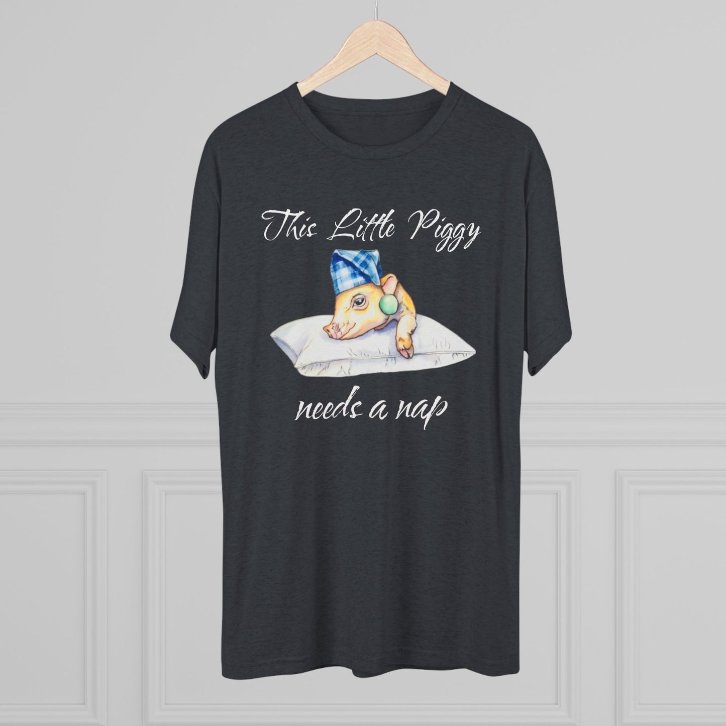 This Little Piggy needs a nap Unisex Tri-Blend Crew Tee