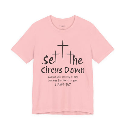 Set The Circus Down 1 Peter 5:7 Unisex Jersey Short Sleeve Tee