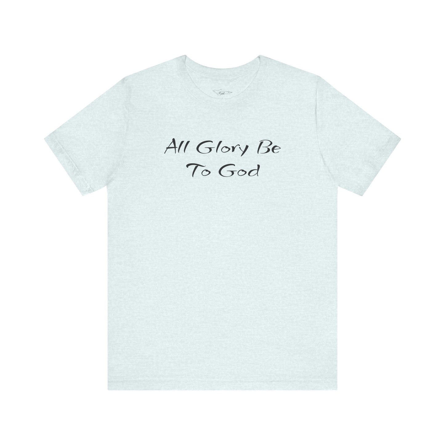 All Glory Be To God Jersey Short Sleeve Tee