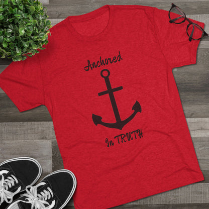 Anchored in Truth Unisex Tri-Blend Crew Tee
