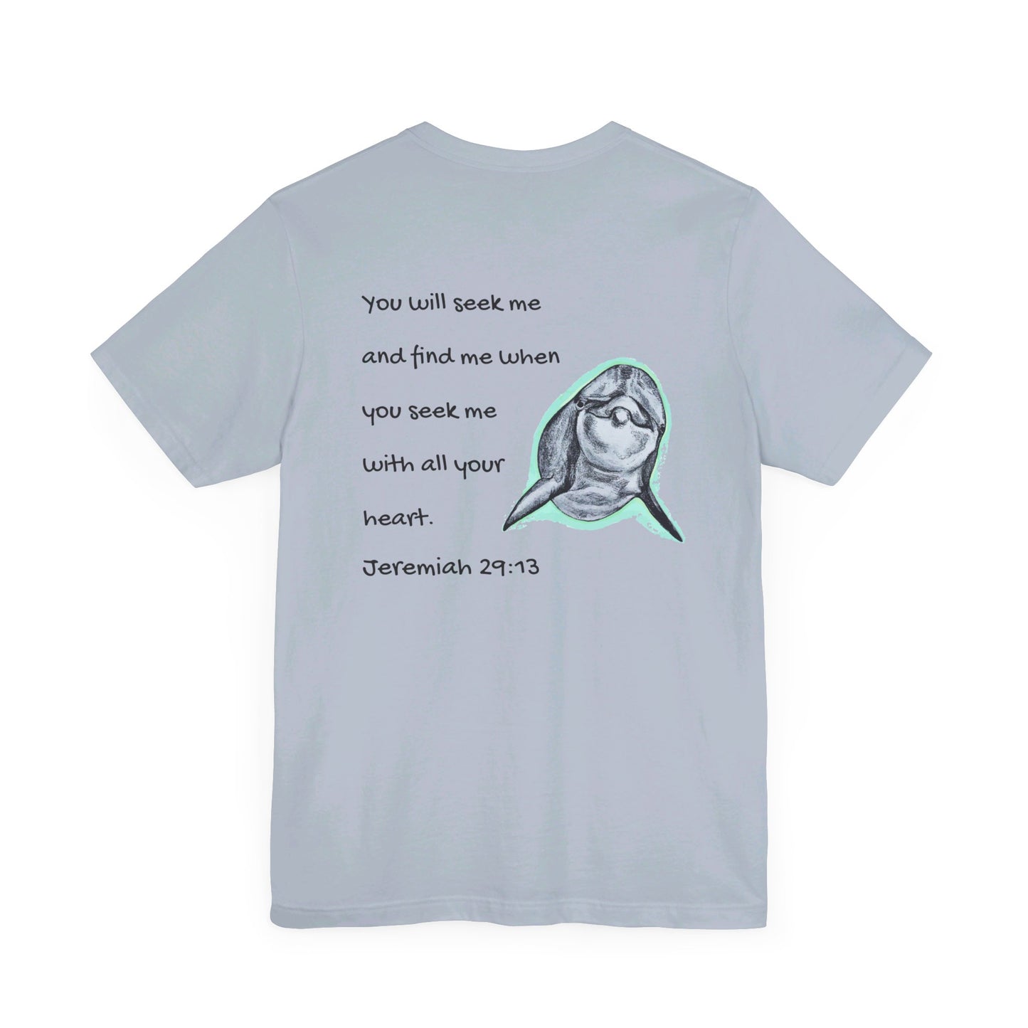 Seeking Dolphin/Scripture Unisex Jersey Short Sleeve Tee