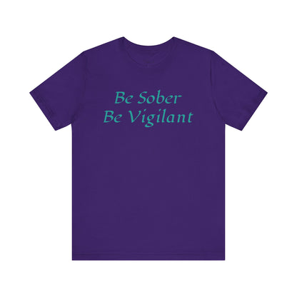 Be Sober, Be Vigilant Jersey Short Sleeve Tee