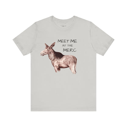 Meet Me at the Merc Moose Unisex Jersey Short Sleeve Tee