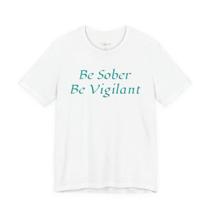 Be Sober, Be Vigilant Jersey Short Sleeve Tee